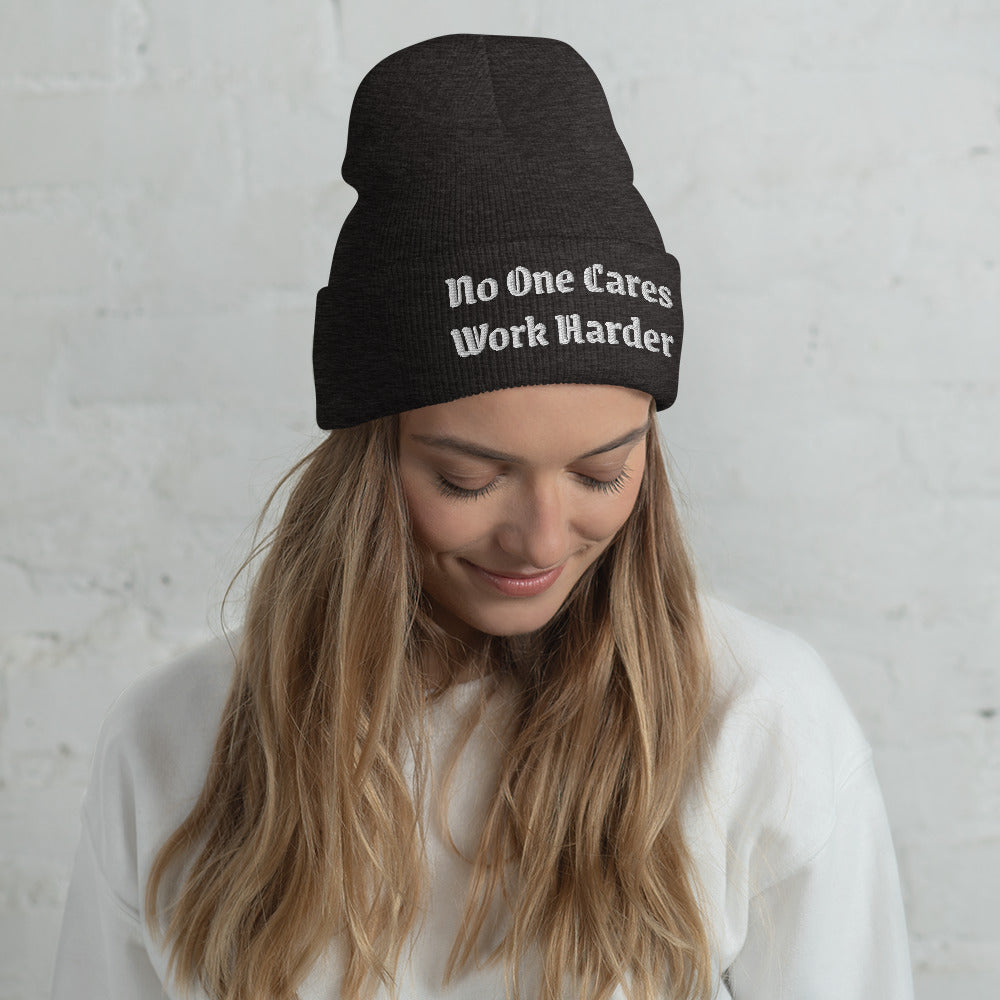 No One Cares Work Harder Beanie