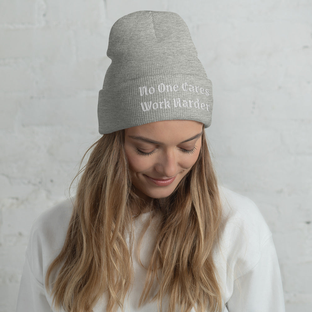 No One Cares Work Harder Beanie