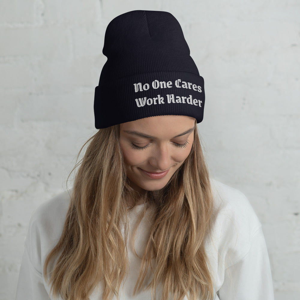 No One Cares Work Harder Beanie